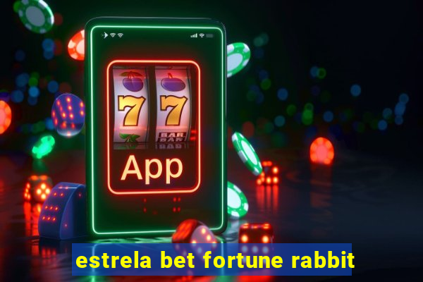 estrela bet fortune rabbit