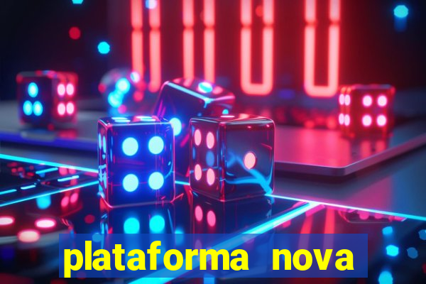 plataforma nova pagando cassino