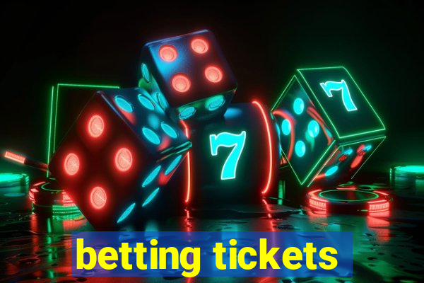 betting tickets