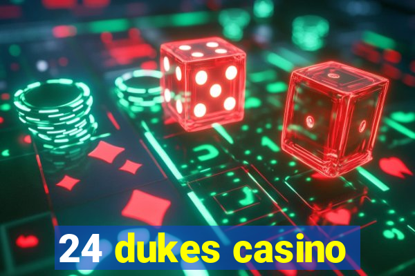 24 dukes casino