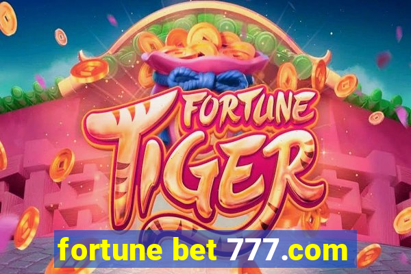 fortune bet 777.com