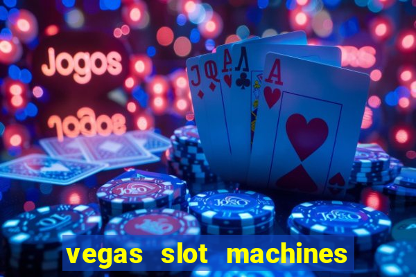 vegas slot machines free online