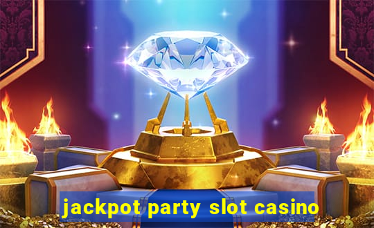 jackpot party slot casino