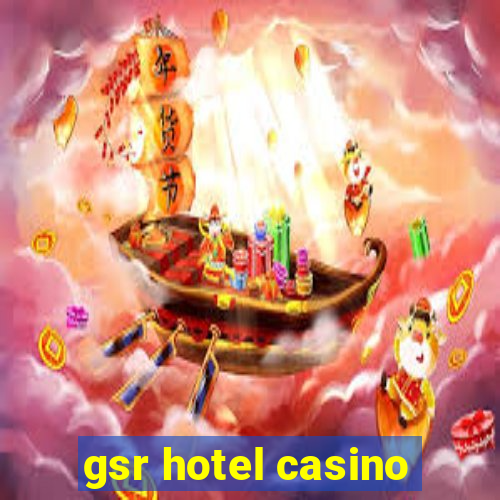 gsr hotel casino