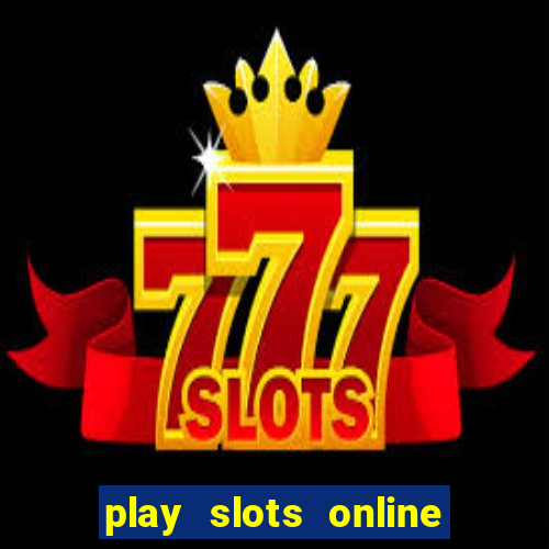 play slots online real money