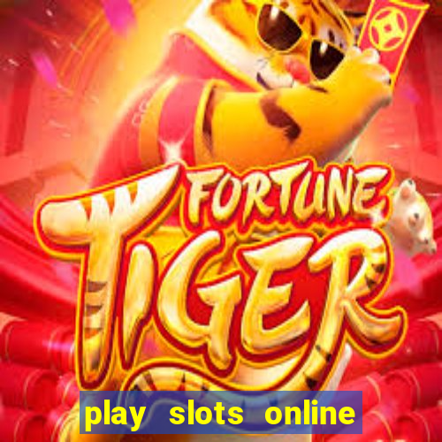 play slots online real money