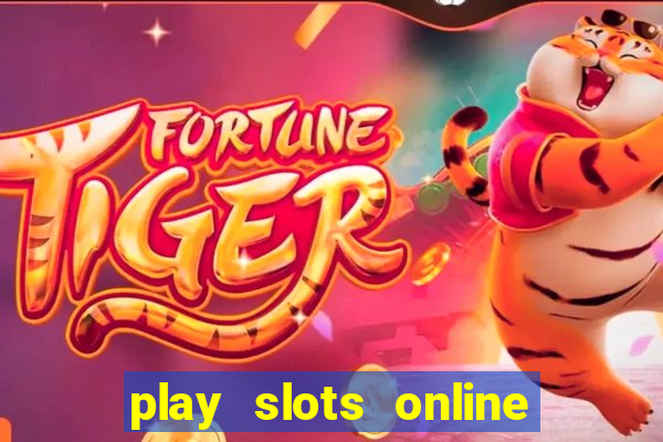 play slots online real money