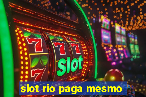 slot rio paga mesmo