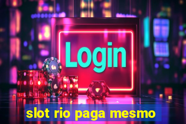 slot rio paga mesmo