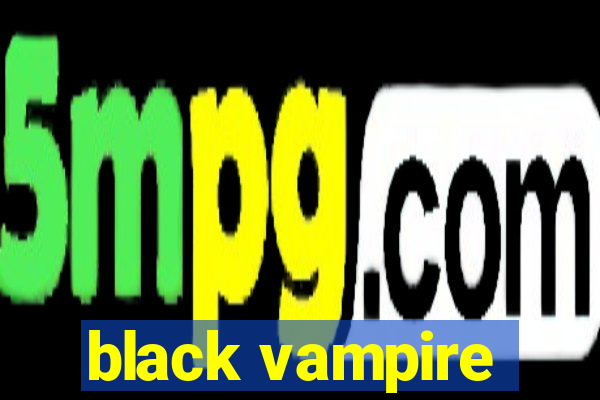 black vampire