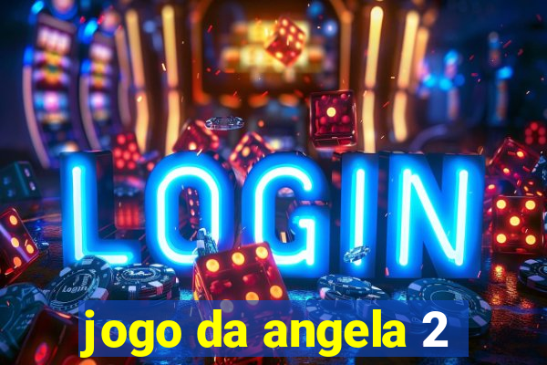 jogo da angela 2