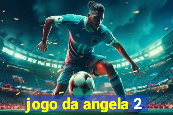 jogo da angela 2