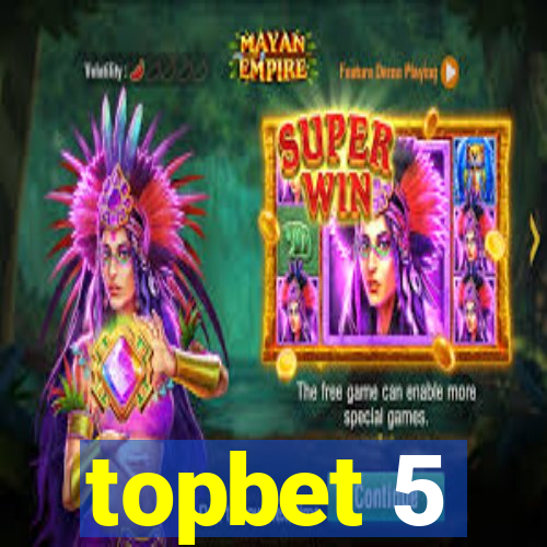 topbet 5