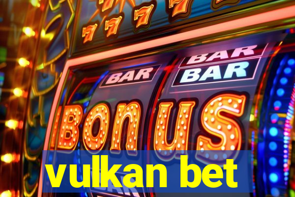 vulkan bet