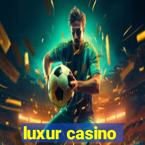 luxur casino