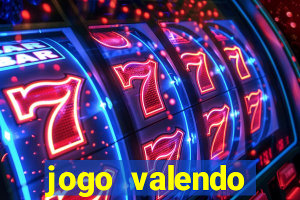 jogo valendo dinheiro de verdade