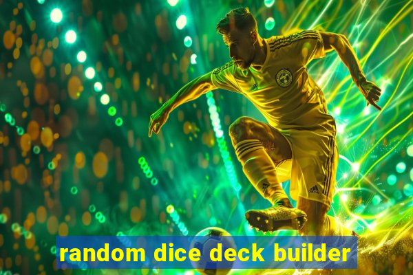 random dice deck builder