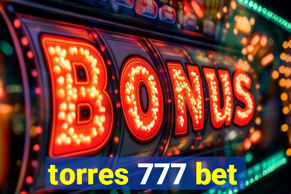 torres 777 bet