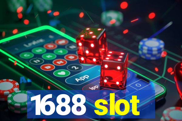 1688 slot