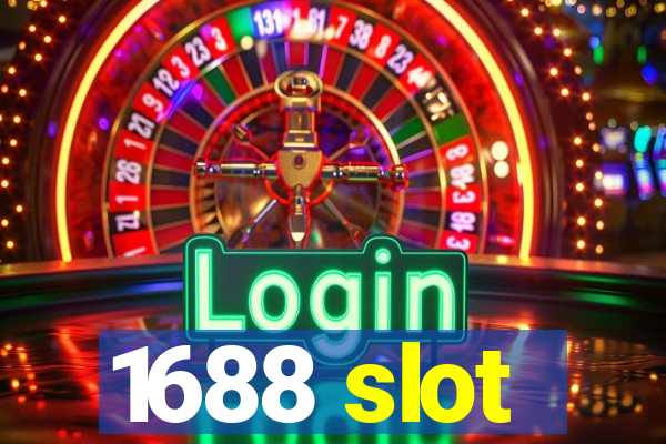 1688 slot