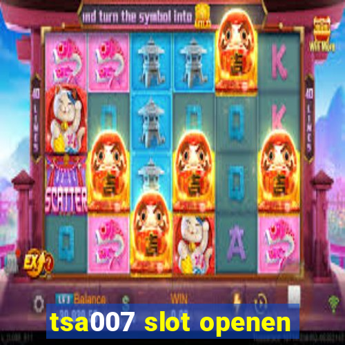 tsa007 slot openen