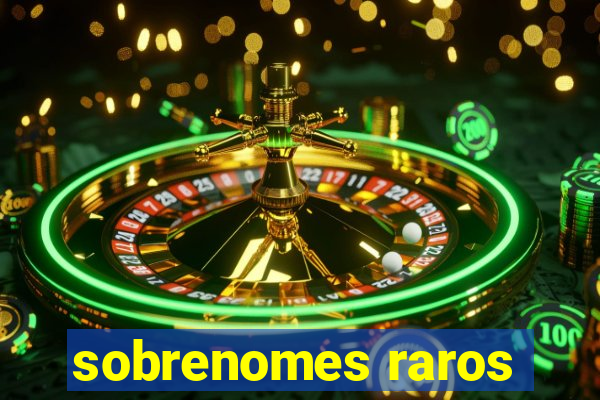 sobrenomes raros