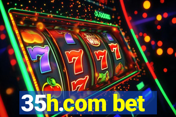 35h.com bet