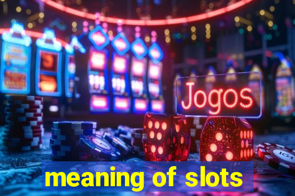 meaning of slots