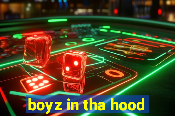 boyz in tha hood