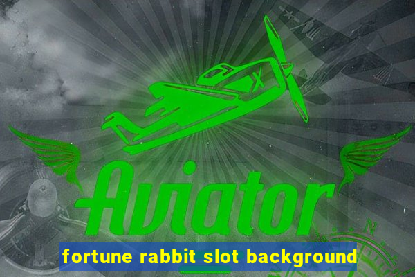 fortune rabbit slot background