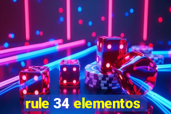 rule 34 elementos