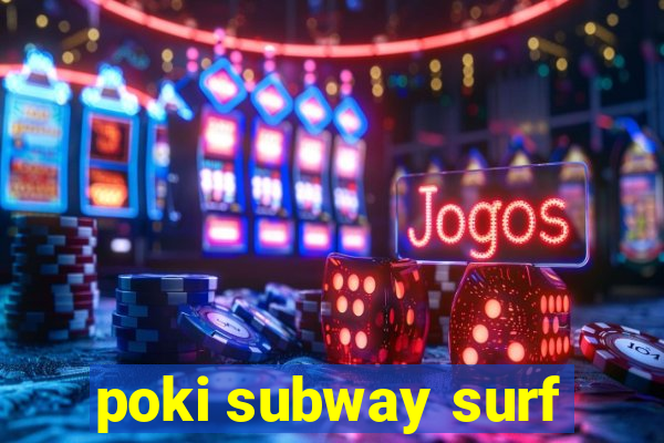 poki subway surf