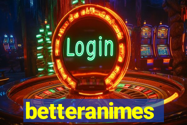 betteranimes