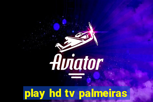 play hd tv palmeiras