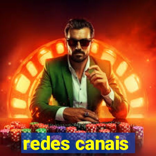 redes canais