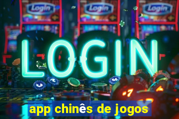 app chinês de jogos