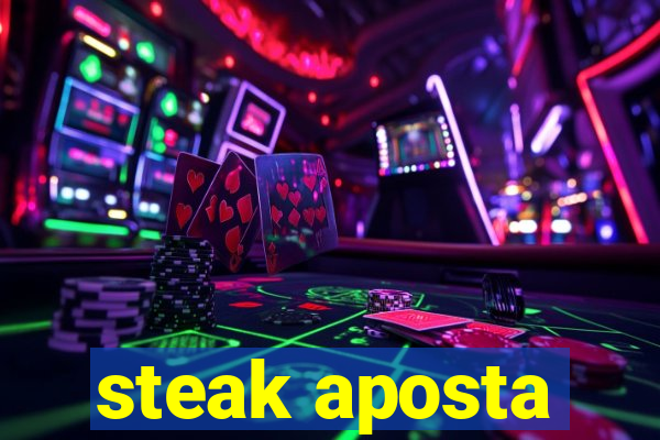 steak aposta