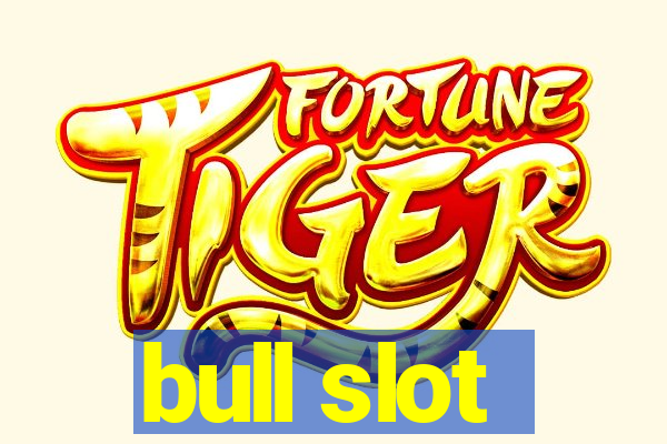 bull slot