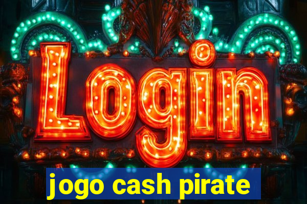 jogo cash pirate