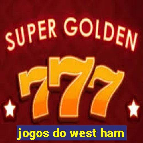 jogos do west ham