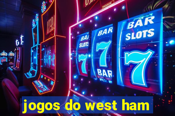 jogos do west ham