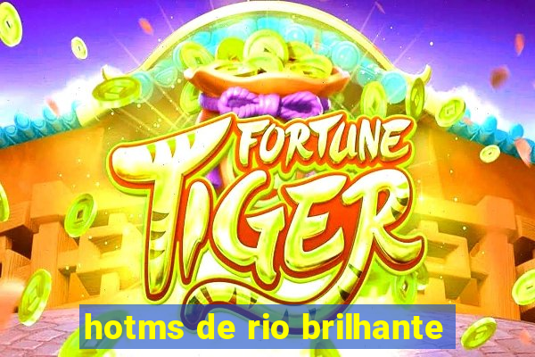 hotms de rio brilhante