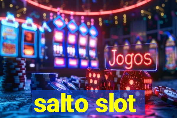 salto slot