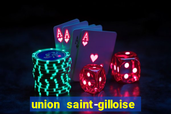 union saint-gilloise ao vivo