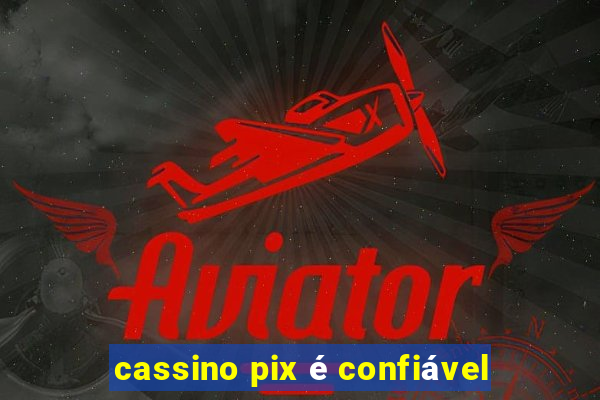 cassino pix é confiável