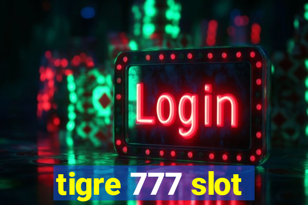 tigre 777 slot