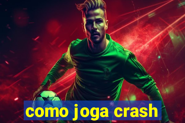 como joga crash