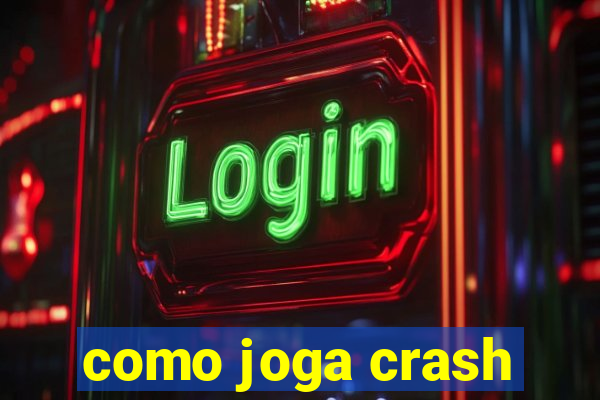 como joga crash