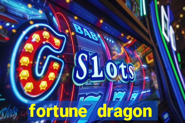 fortune dragon melhor horario