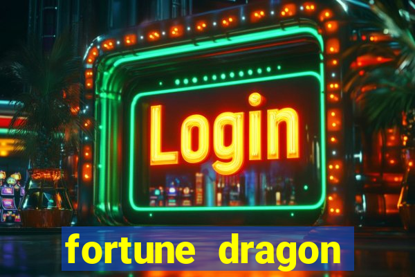 fortune dragon melhor horario